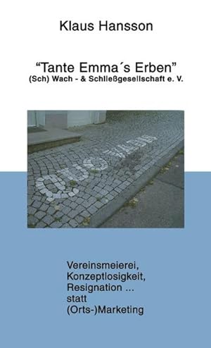 Bild des Verkufers fr Tante Emma's Erben : (Sch)wach- & Schliegesellschaft e.V. zum Verkauf von AHA-BUCH GmbH