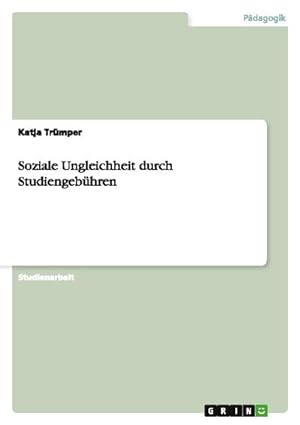 Seller image for Soziale Ungleichheit durch Studiengebhren for sale by AHA-BUCH GmbH