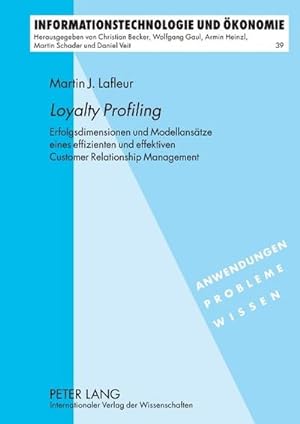 Bild des Verkufers fr Loyalty Profiling : Erfolgsdimensionen und Modellanstze eines effizienten und effektiven Customer Relationship Management zum Verkauf von AHA-BUCH GmbH