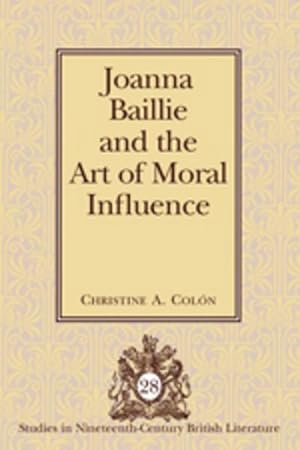 Bild des Verkufers fr Joanna Baillie and the Art of Moral Influence zum Verkauf von AHA-BUCH GmbH