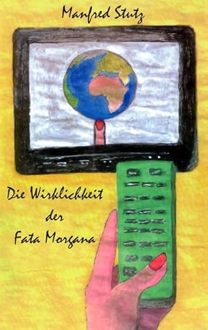 Bild des Verkufers fr Die Wirklichkeit der Fata Morgana : Die Welt als Bilder-Produkt und Produktwelt zum Verkauf von AHA-BUCH GmbH