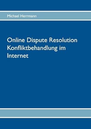 Bild des Verkufers fr Online Dispute Resolution  Konfliktbehandlung im Internet zum Verkauf von AHA-BUCH GmbH