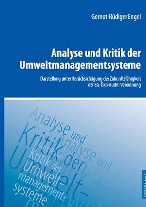 Bild des Verkufers fr Analyse und Kritik der Umweltmanagementsysteme : Darstellung unter Bercksichtigung der Zukunftsfhigkeit der EG-ko-Audit-Verordnung zum Verkauf von AHA-BUCH GmbH