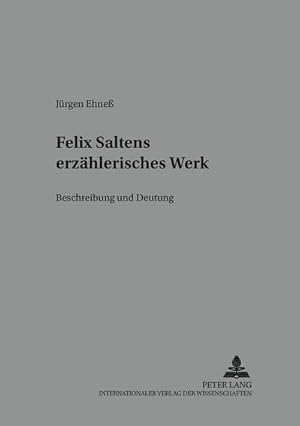 Seller image for Felix Saltens erzhlerisches Werk : Beschreibung und Deutung for sale by AHA-BUCH GmbH