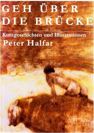 Bild des Verkufers fr Geh ber die Brcke : Geschichten und Illustrationen zum Verkauf von AHA-BUCH GmbH