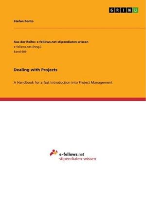 Seller image for Dealing with Projects : A Handbook for a fast Introduction into Project Management for sale by AHA-BUCH GmbH