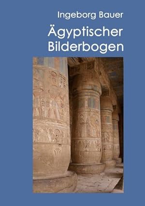Bild des Verkufers fr gyptischer Bilderbogen : Tagebuch einer gyptenreise zum Verkauf von AHA-BUCH GmbH