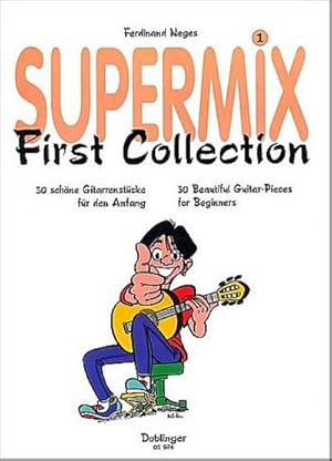 Seller image for Supermix, fr Gitarre. Bd.1 : First Collection. 30 schne Gitarrestcke fr den Anfang for sale by AHA-BUCH GmbH