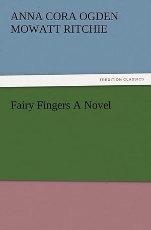 Bild des Verkufers fr Fairy Fingers A Novel zum Verkauf von AHA-BUCH GmbH