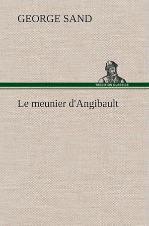 Seller image for Le meunier d'Angibault for sale by AHA-BUCH GmbH