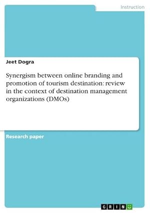 Bild des Verkufers fr Synergism between online branding and promotion of tourism destination: review in the context of destination management organizations (DMOs) zum Verkauf von AHA-BUCH GmbH