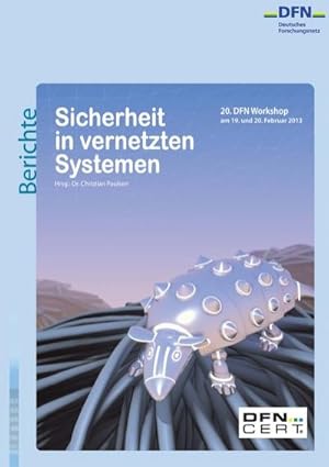 Bild des Verkufers fr Sicherheit in vernetzten Systemen : 20. DFN Workshop zum Verkauf von AHA-BUCH GmbH