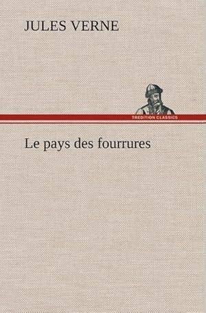 Imagen del vendedor de Le pays des fourrures a la venta por AHA-BUCH GmbH