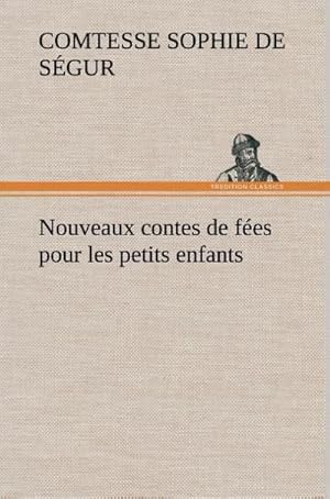 Seller image for Nouveaux contes de fes pour les petits enfants for sale by AHA-BUCH GmbH