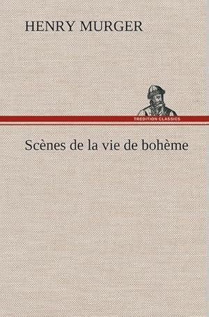 Seller image for Scnes de la vie de bohme for sale by AHA-BUCH GmbH