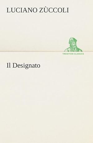 Seller image for Il Designato for sale by AHA-BUCH GmbH