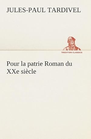 Bild des Verkufers fr Pour la patrie Roman du XXe sicle zum Verkauf von AHA-BUCH GmbH