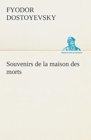 Image du vendeur pour Souvenirs de la maison des morts mis en vente par AHA-BUCH GmbH