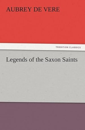 Bild des Verkufers fr Legends of the Saxon Saints zum Verkauf von AHA-BUCH GmbH
