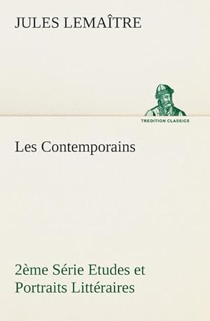 Seller image for Les Contemporains, 2me Srie Etudes et Portraits Littraires for sale by AHA-BUCH GmbH