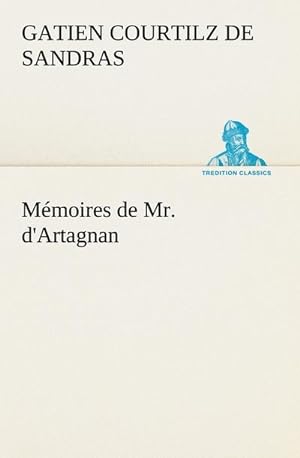 Bild des Verkufers fr Mmoires de Mr. d'Artagnan zum Verkauf von AHA-BUCH GmbH
