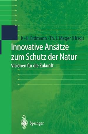 Bild des Verkufers fr Innovative Anstze zum Schutz der Natur : Visionen fr die Zukunft zum Verkauf von AHA-BUCH GmbH