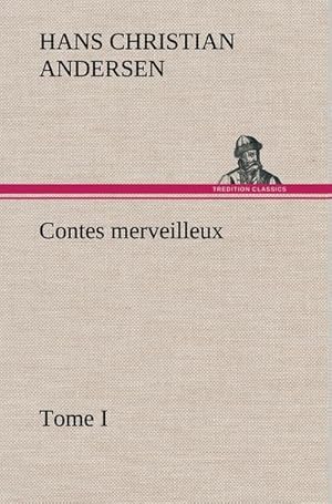 Image du vendeur pour Contes merveilleux, Tome I mis en vente par AHA-BUCH GmbH