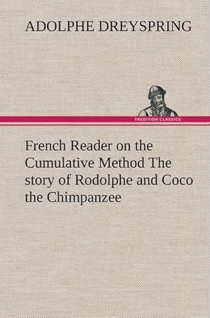 Bild des Verkufers fr French Reader on the Cumulative Method The story of Rodolphe and Coco the Chimpanzee zum Verkauf von AHA-BUCH GmbH