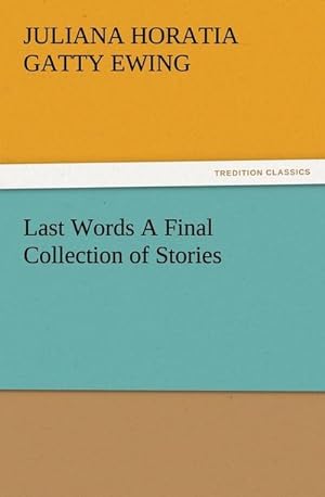Bild des Verkäufers für Last Words A Final Collection of Stories zum Verkauf von AHA-BUCH GmbH