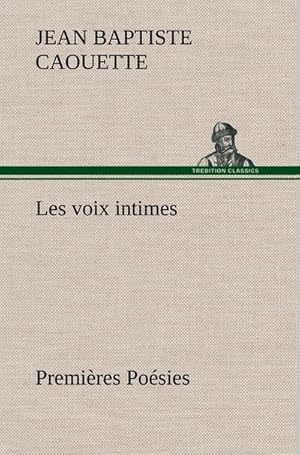 Seller image for Les voix intimes Premires Posies for sale by AHA-BUCH GmbH