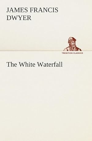 Image du vendeur pour The White Waterfall mis en vente par AHA-BUCH GmbH