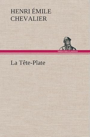 Image du vendeur pour La Tte-Plate mis en vente par AHA-BUCH GmbH