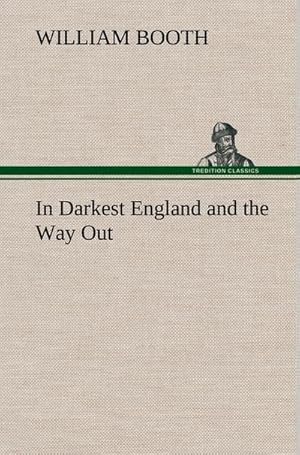 Bild des Verkufers fr In Darkest England and the Way Out zum Verkauf von AHA-BUCH GmbH