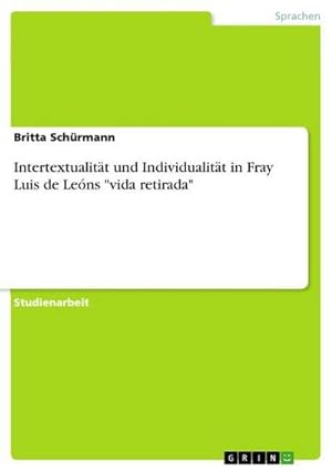 Immagine del venditore per Intertextualitt und Individualitt in Fray Luis de Lens "vida retirada" venduto da AHA-BUCH GmbH