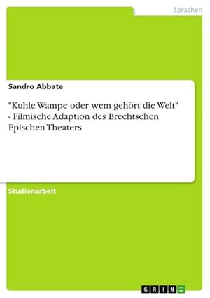 Bild des Verkufers fr Kuhle Wampe oder wem gehrt die Welt" - Filmische Adaption des Brechtschen Epischen Theaters zum Verkauf von AHA-BUCH GmbH