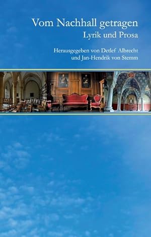 Bild des Verkufers fr Vom Nachhall getragen : Eine Anthologie ausgewhlter Lyrik und Prosa zum Verkauf von AHA-BUCH GmbH