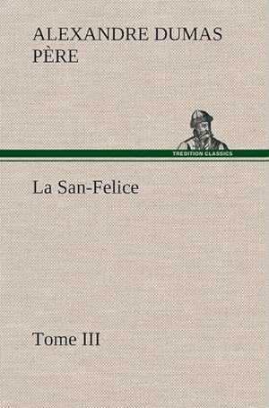 Seller image for La San-Felice, Tome III for sale by AHA-BUCH GmbH