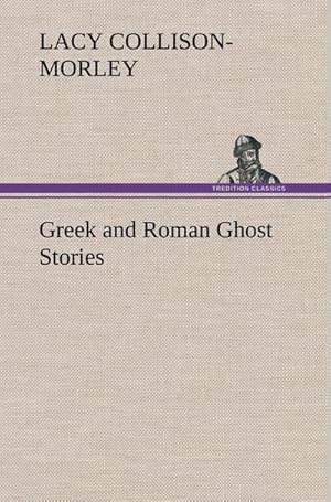 Bild des Verkufers fr Greek and Roman Ghost Stories zum Verkauf von AHA-BUCH GmbH