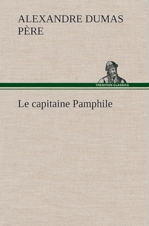 Seller image for Le capitaine Pamphile for sale by AHA-BUCH GmbH