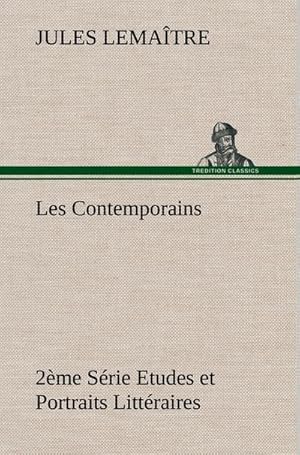 Seller image for Les Contemporains, 2me Srie Etudes et Portraits Littraires for sale by AHA-BUCH GmbH