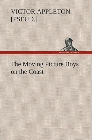 Bild des Verkufers fr The Moving Picture Boys on the Coast zum Verkauf von AHA-BUCH GmbH