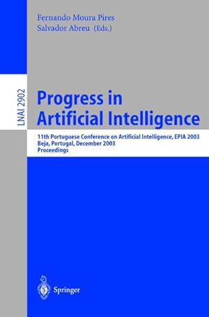 Bild des Verkufers fr Progress in Artificial Intelligence : 11th Protuguese Conference on Artificial Intelligence, EPIA 2003, Beja, Portugal, December 4-7, 2003, Proceedings zum Verkauf von AHA-BUCH GmbH