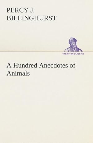 Bild des Verkufers fr A Hundred Anecdotes of Animals zum Verkauf von AHA-BUCH GmbH