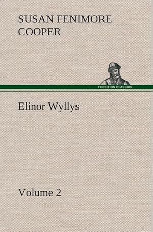 Bild des Verkufers fr Elinor Wyllys, Volume 2 zum Verkauf von AHA-BUCH GmbH