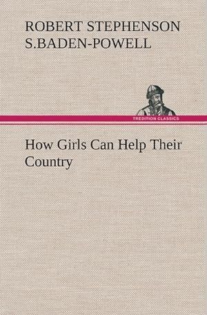 Bild des Verkufers fr How Girls Can Help Their Country zum Verkauf von AHA-BUCH GmbH