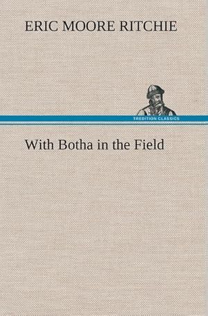 Bild des Verkufers fr With Botha in the Field zum Verkauf von AHA-BUCH GmbH