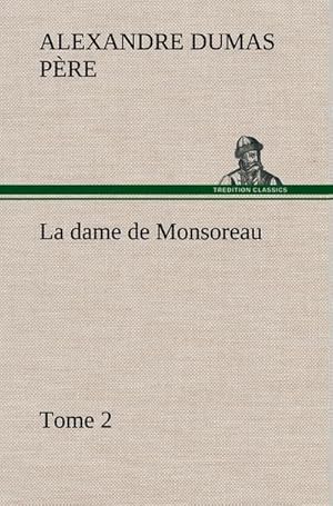 Seller image for La dame de Monsoreau  Tome 2. for sale by AHA-BUCH GmbH