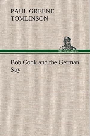 Bild des Verkufers fr Bob Cook and the German Spy zum Verkauf von AHA-BUCH GmbH