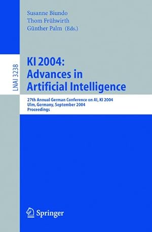 Immagine del venditore per KI 2004: Advances in Artificial Intelligence : 27th Annual German Conference in AI, KI 2004, Ulm, Germany, September 20-24, 2004, Proceedings venduto da AHA-BUCH GmbH