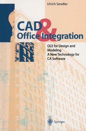 Seller image for CAD & Office Integration : OLE for Design and Modeling. A New Technology for CA Software for sale by AHA-BUCH GmbH